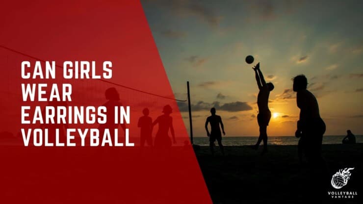 can girls wear earrings in volleyball