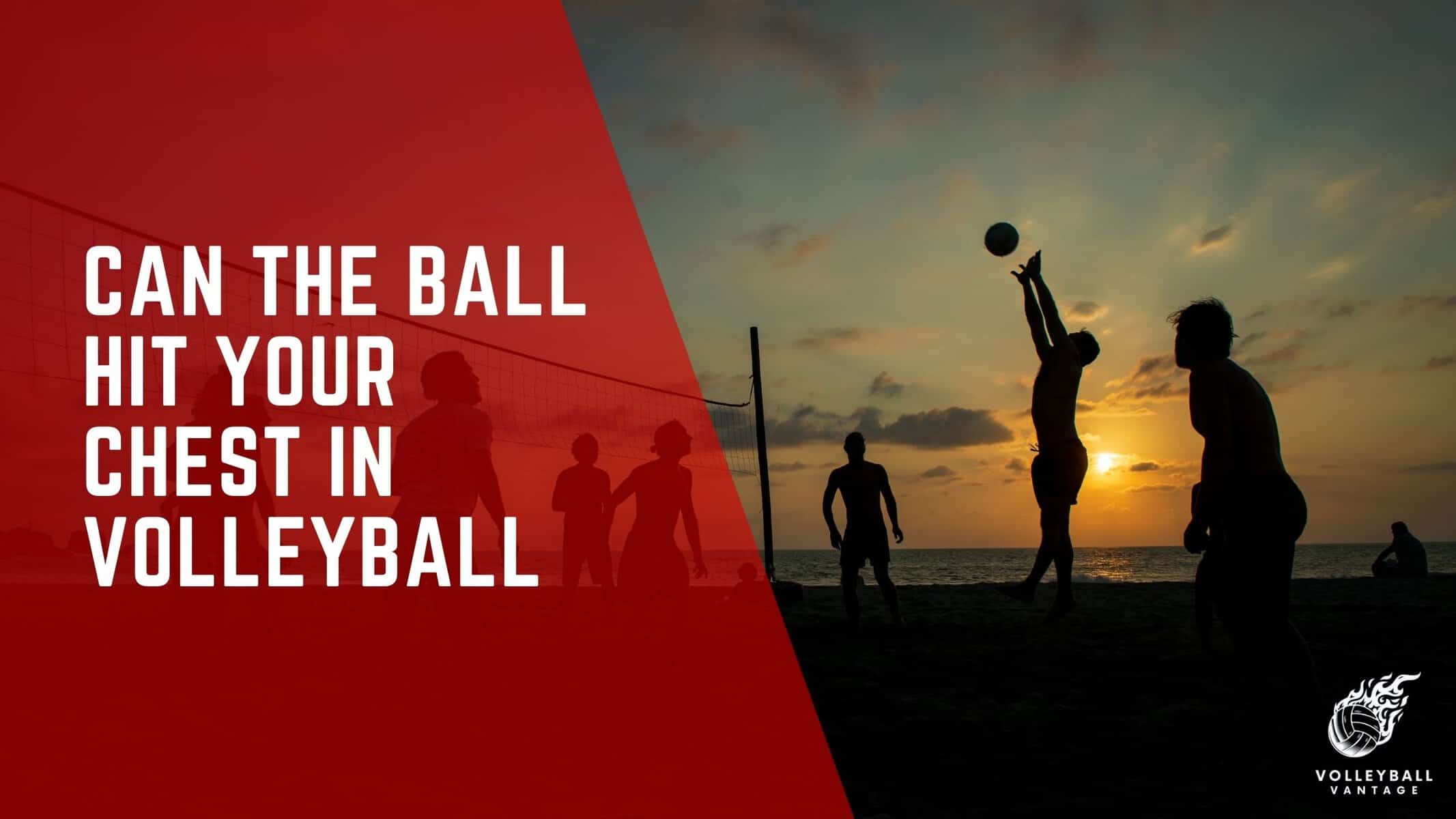 can the ball hit your chest in volleyball