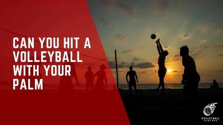 can you hit a volleyball with your palm