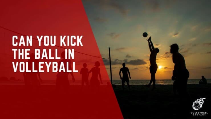 can you kick the ball in volleyball