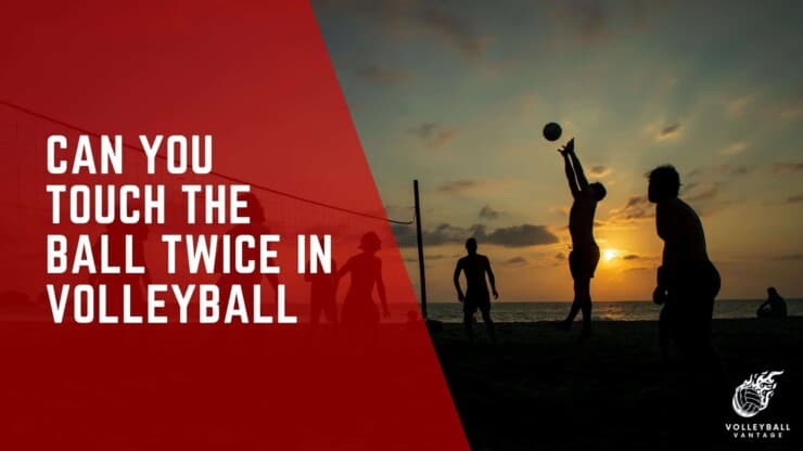 can you touch the ball twice in volleyball