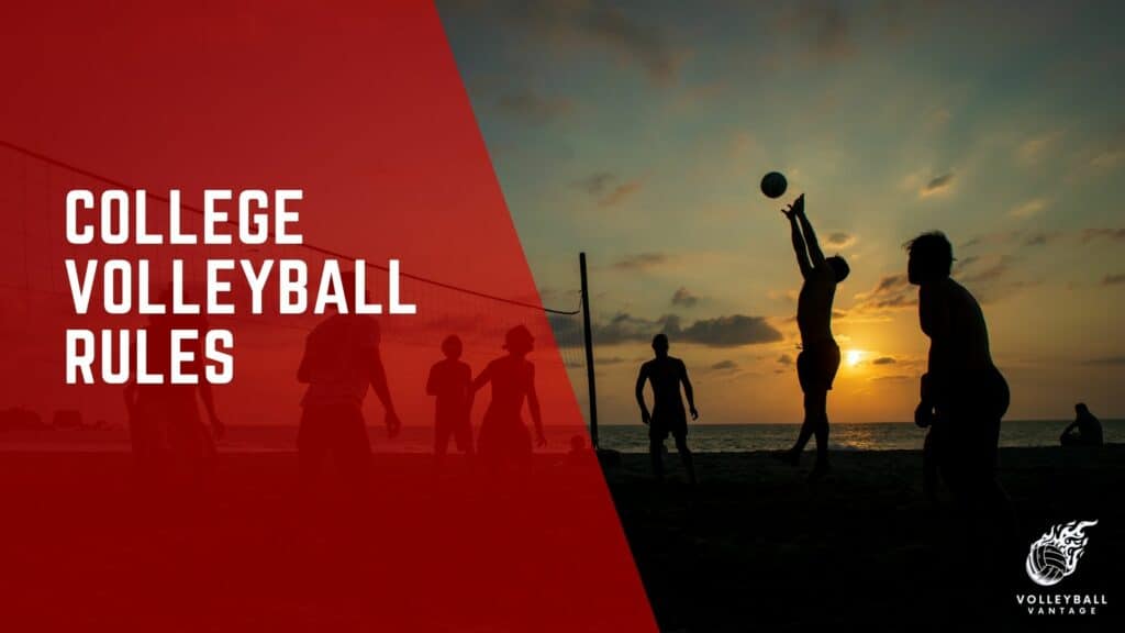 Understanding College Volleyball Rules and Strategies Volleyball Vantage