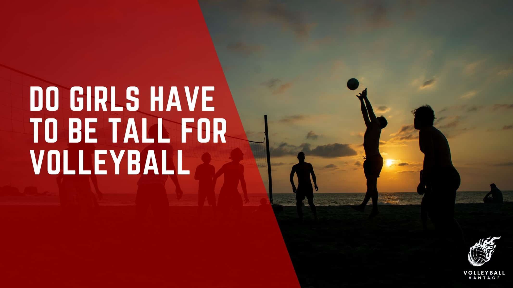 do girls have to be tall for volleyball