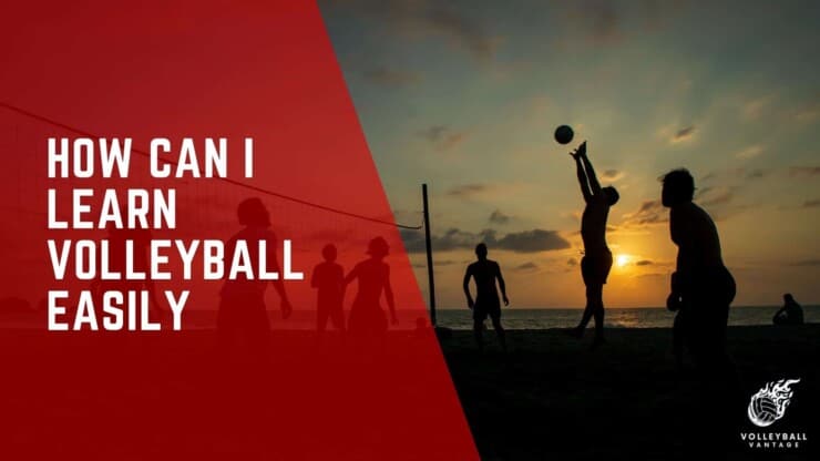 how can i learn volleyball easily