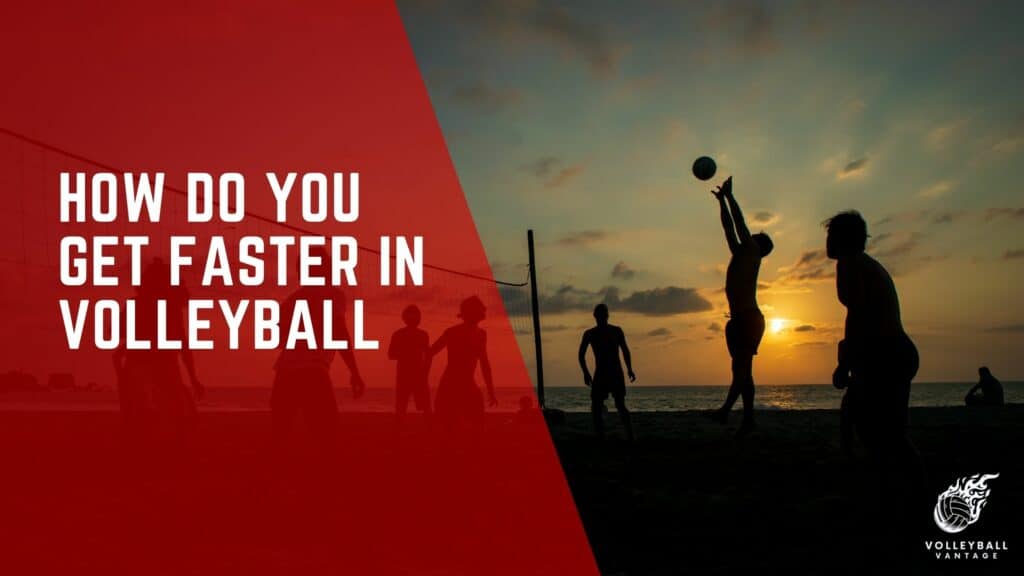 Boosting Your Game How Do You Get Faster in Volleyball? Volleyball