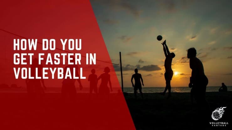 how do you get faster in volleyball