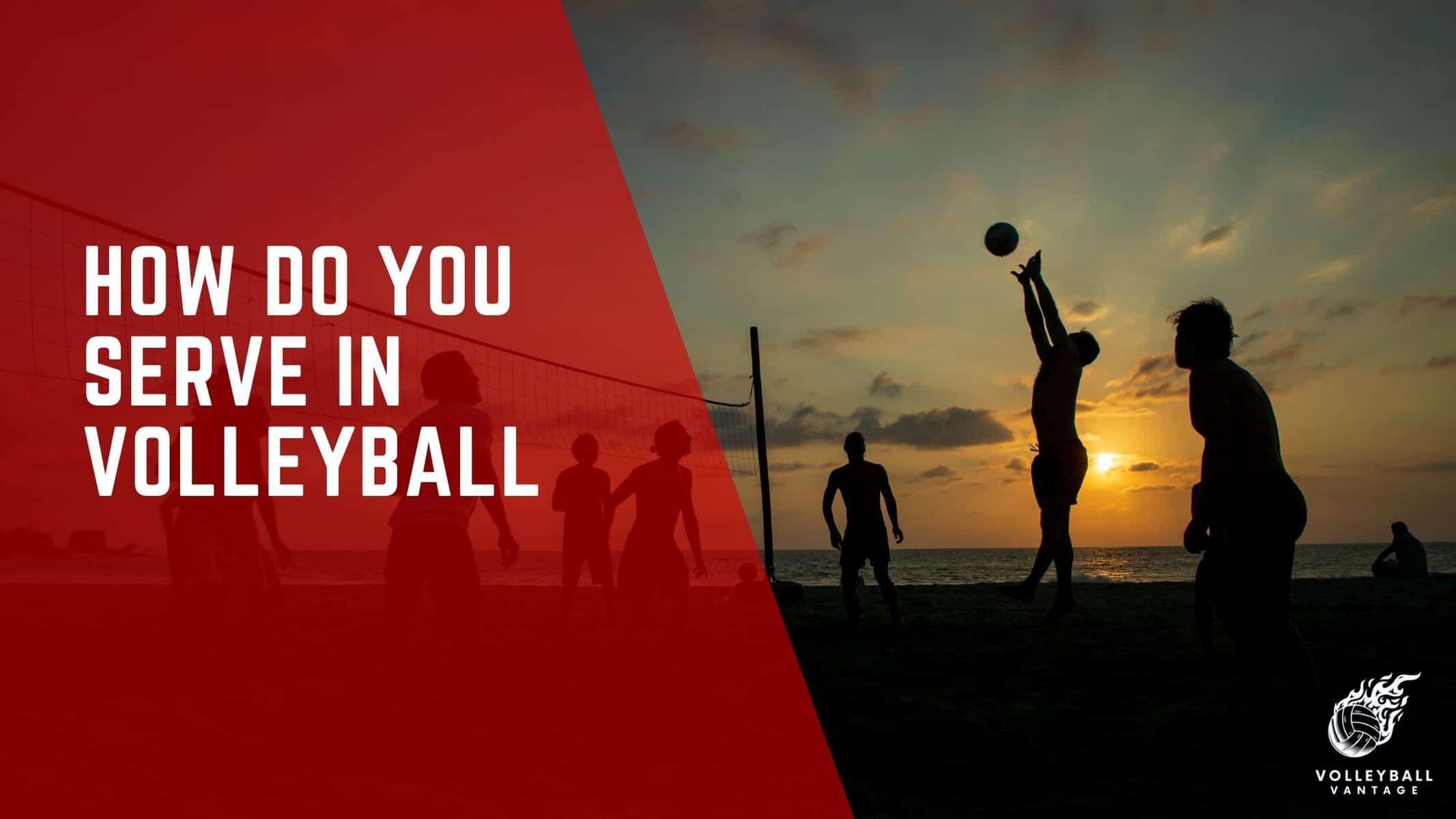 how do you serve in volleyball