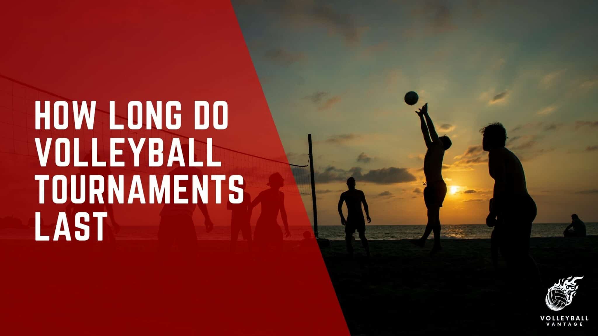 How Long Do Volleyball Tournaments Last Indoor vs Beach Volleyball