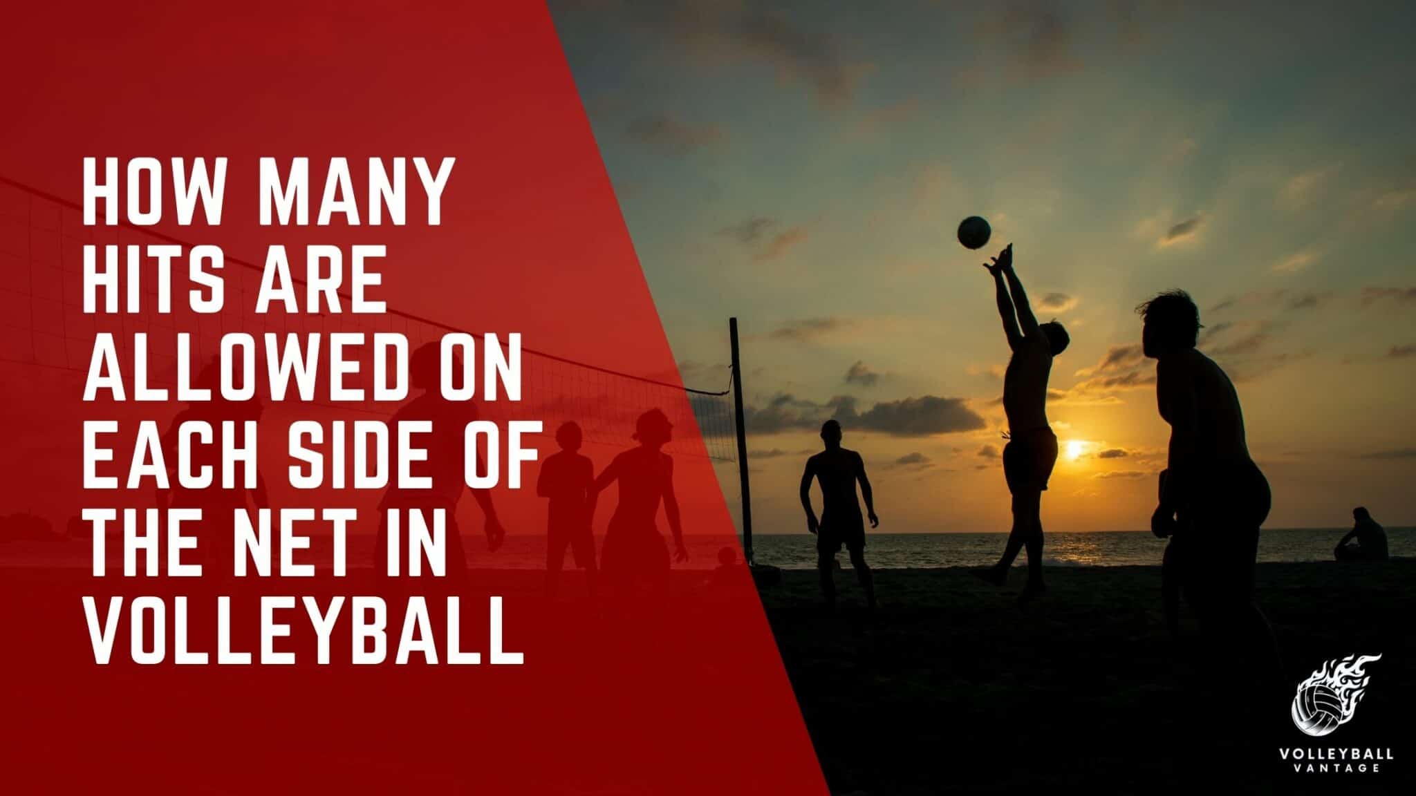 How Many Hits Are Allowed on Each Side of the Net in Volleyball