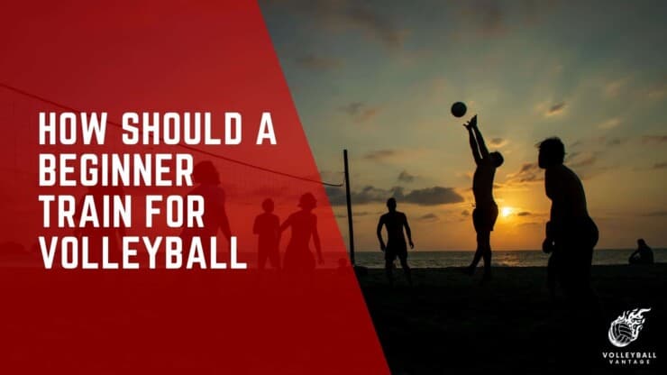 how should a beginner train for volleyball