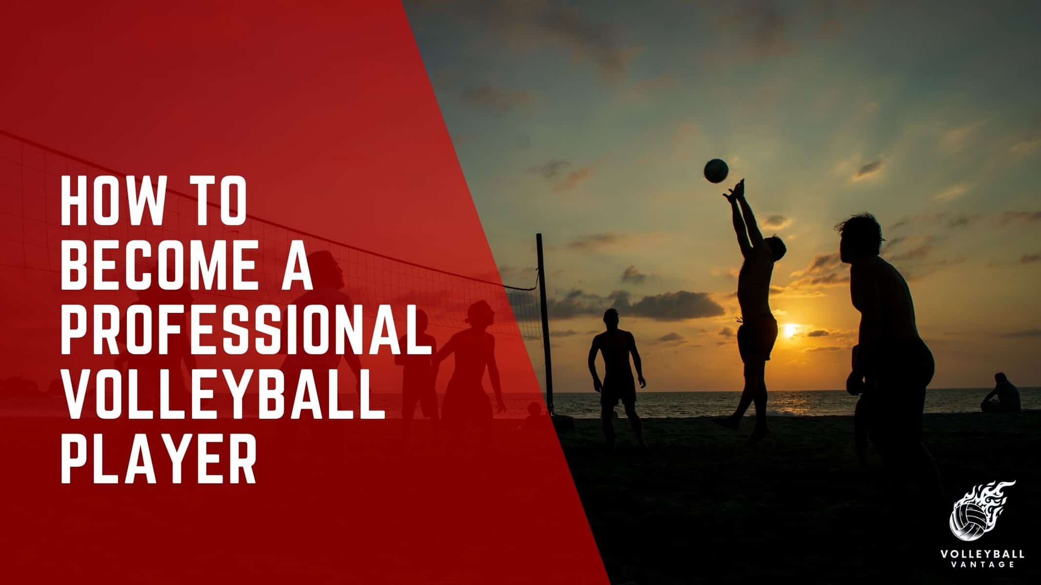 how to become a professional volleyball player