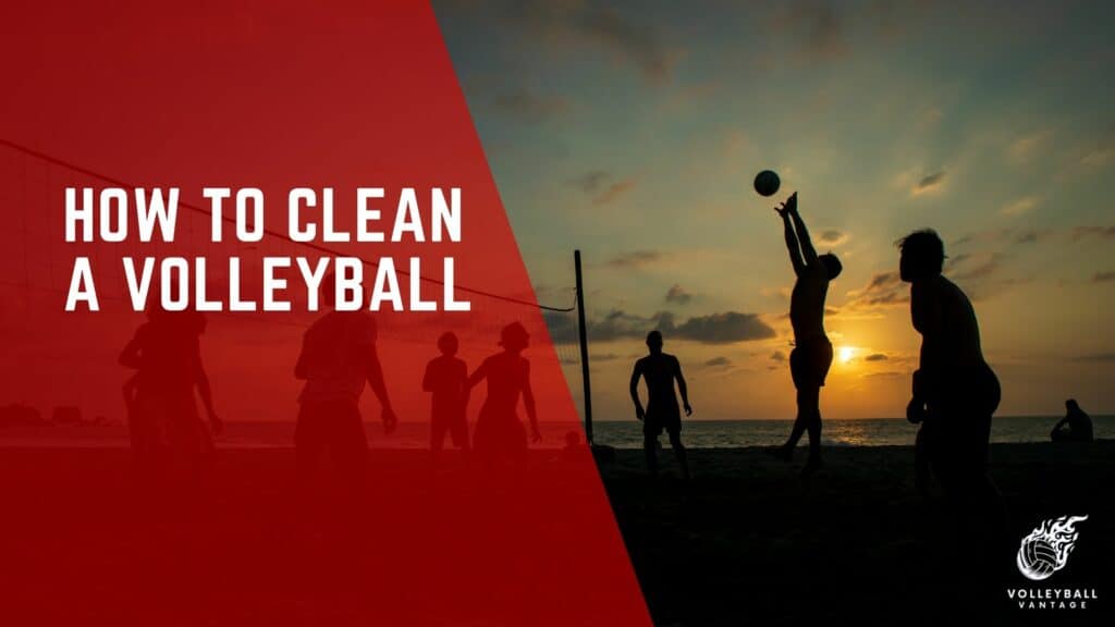 Ultimate Guide How to Clean a Volleyball and Gear Volleyball Vantage