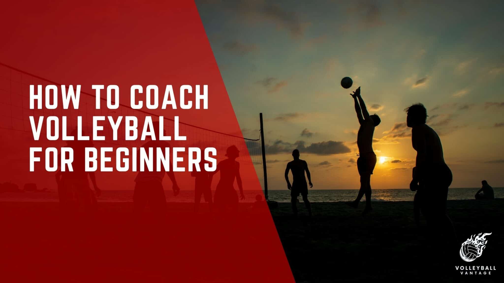 Effective Strategies: How to Coach Volleyball for Beginners ...