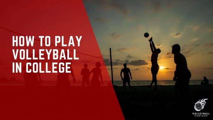 how to play volleyball in college