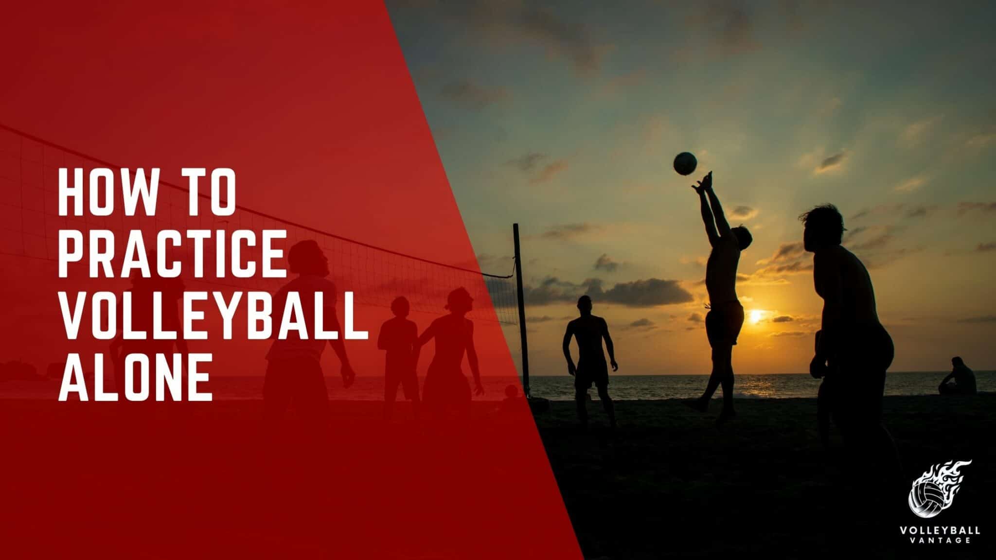 Boost Your Game How to Practice Volleyball Alone Volleyball Vantage