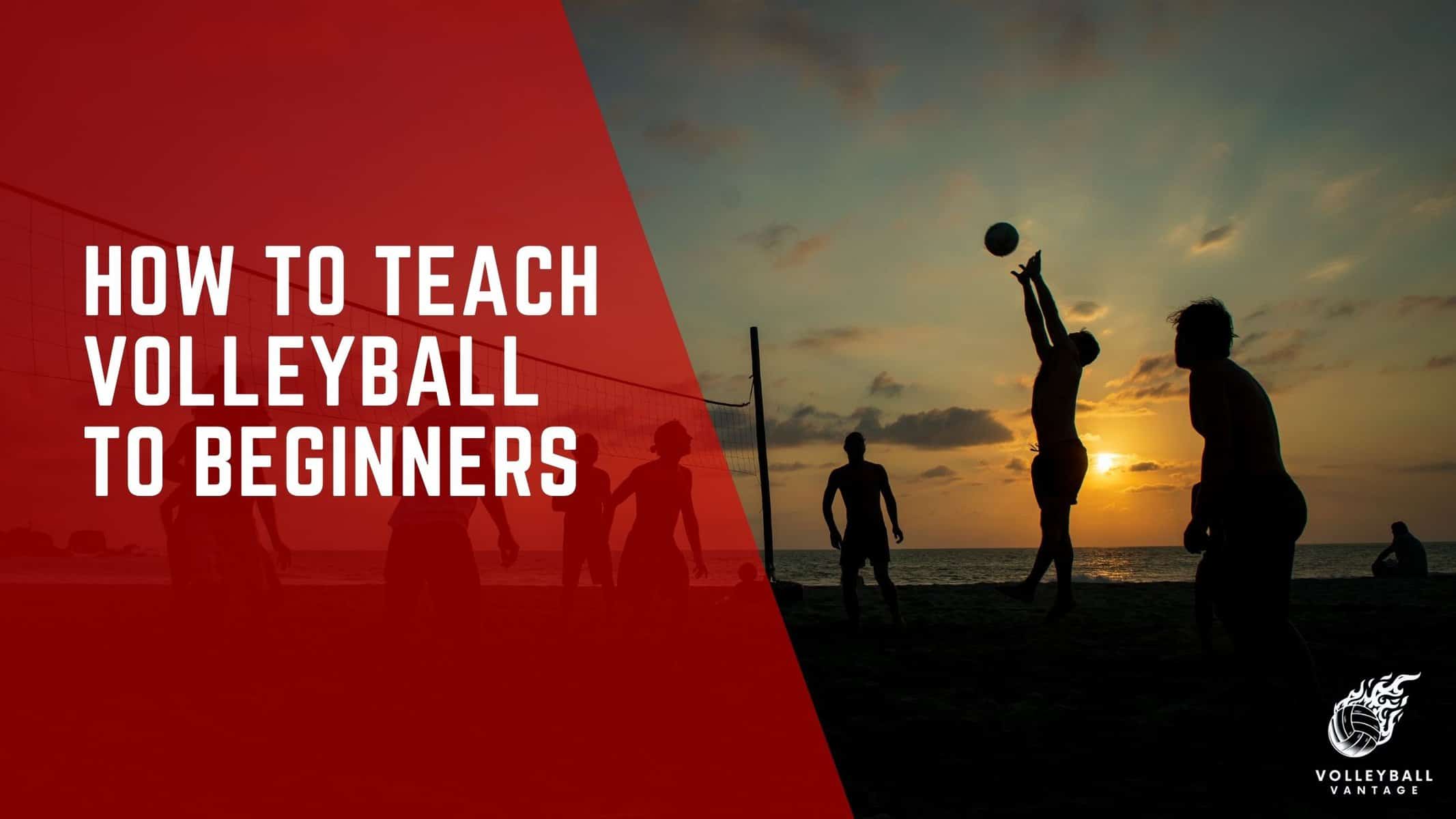 how to teach volleyball to beginners