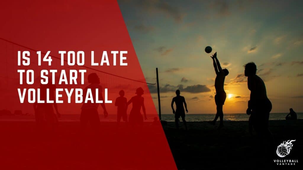 is-14-too-late-to-start-volleyball-a-comprehensive-guide-volleyball