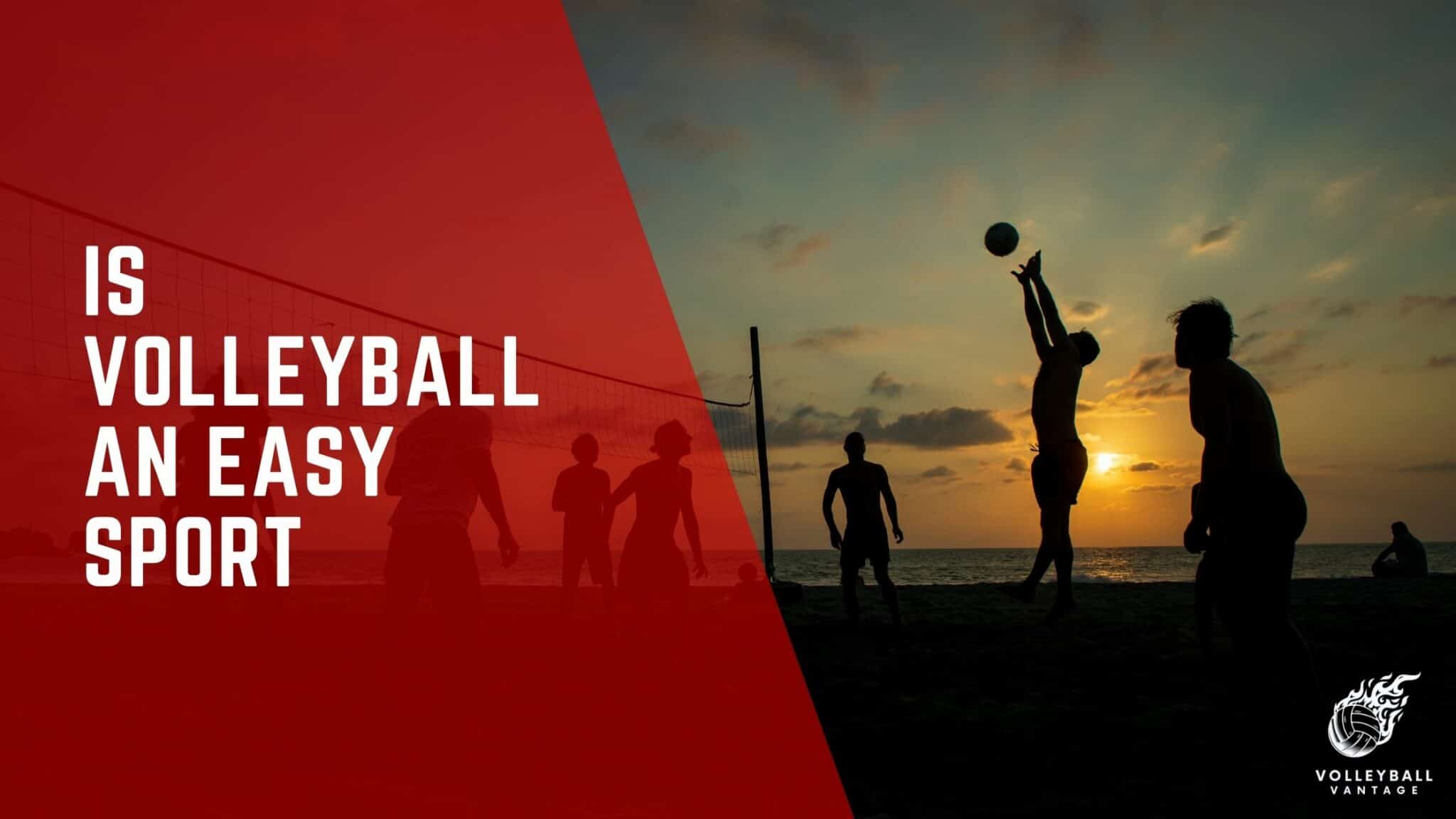 Is Volleyball an Easy Sport? Exploring the Game's Challenges