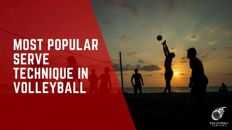 most popular serve technique in volleyball