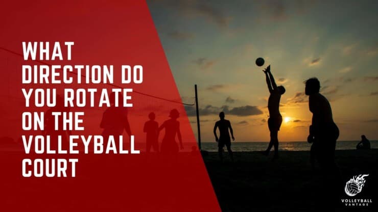 what direction do you rotate on the volleyball court