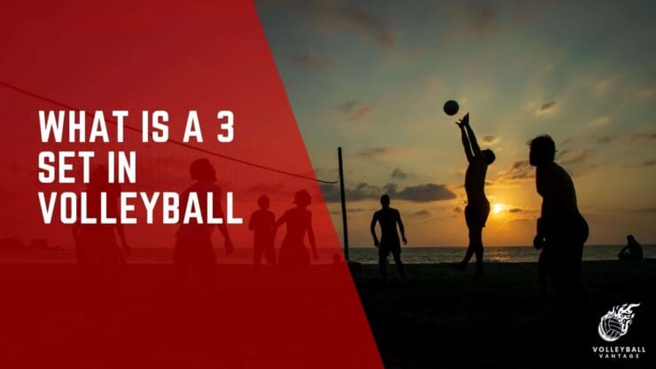 what is a 3 set in volleyball