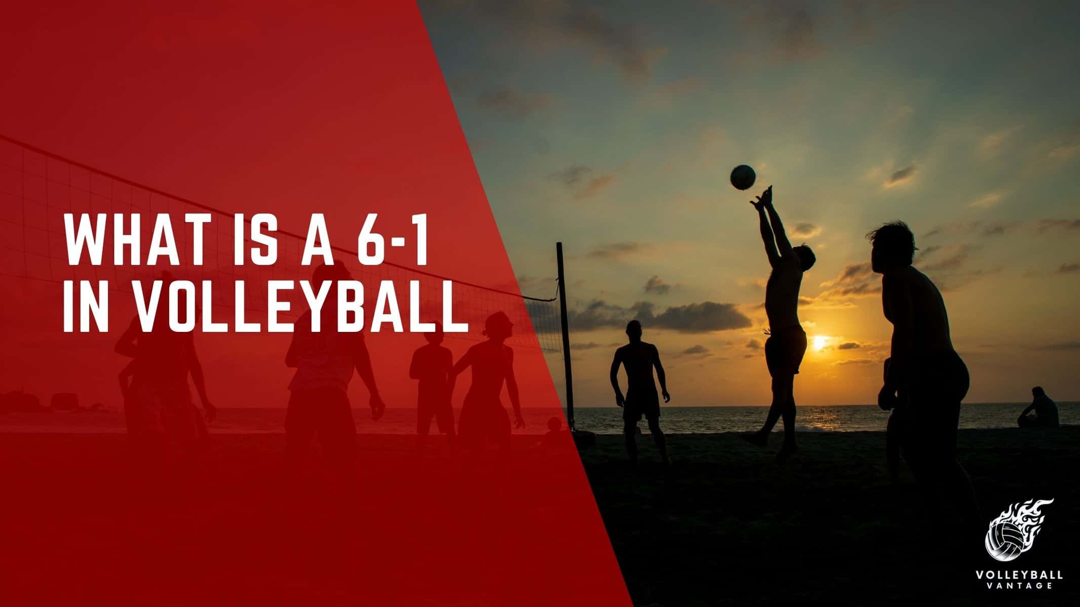 what is a 6-1 in volleyball
