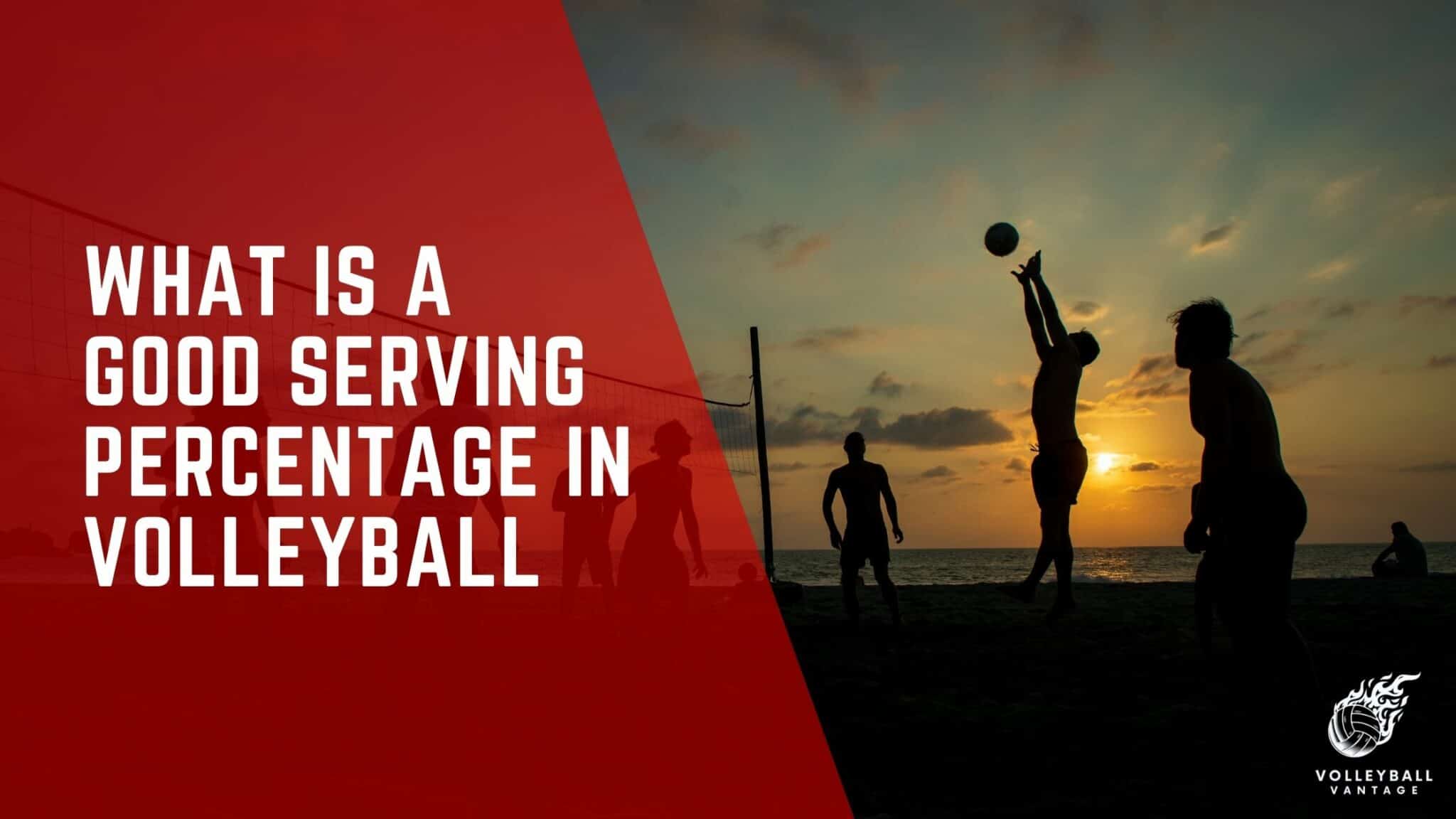 What Is A Good Serving Percentage In Volleyball