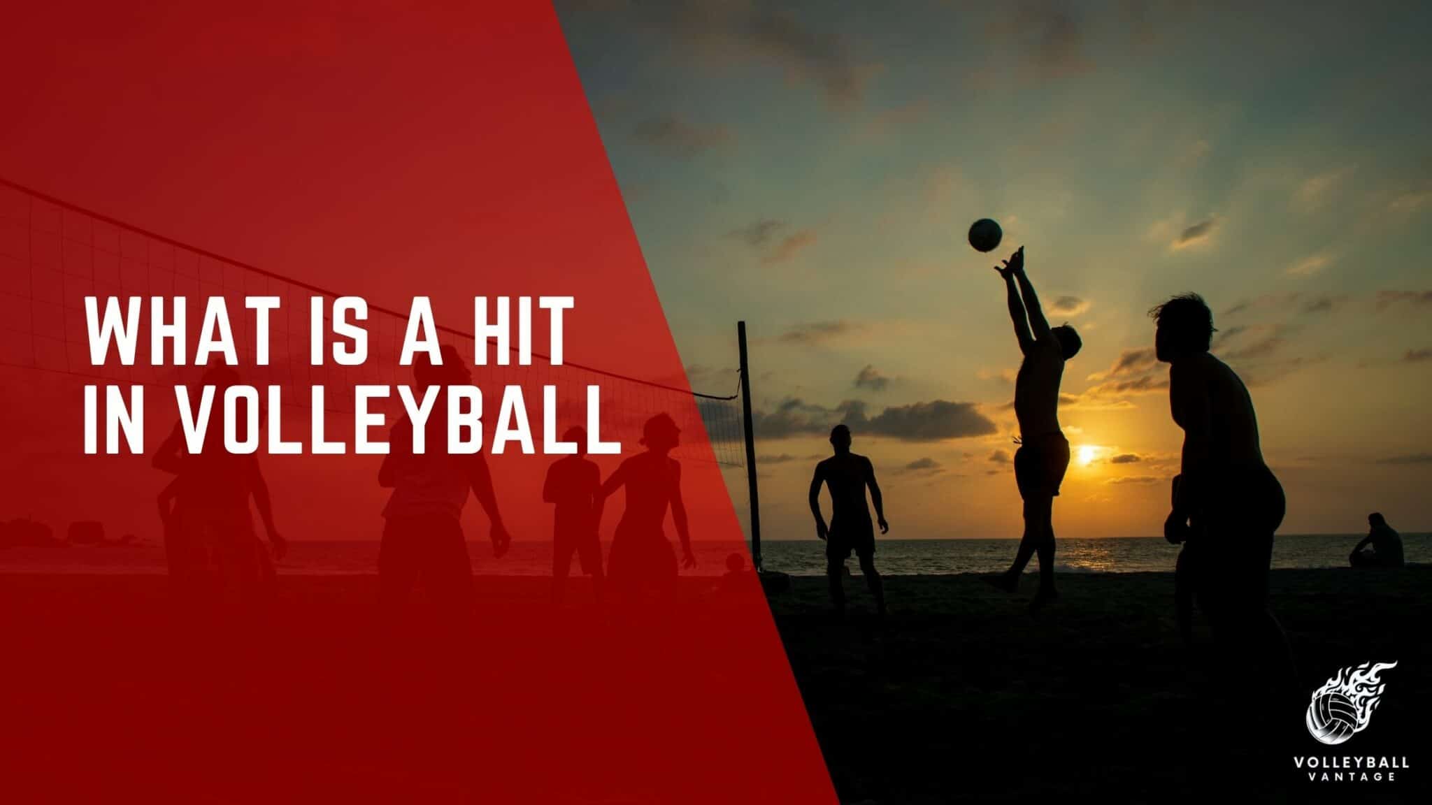 What Is A Hit In Volleyball A Comprehensive Guide Volleyball Vantage