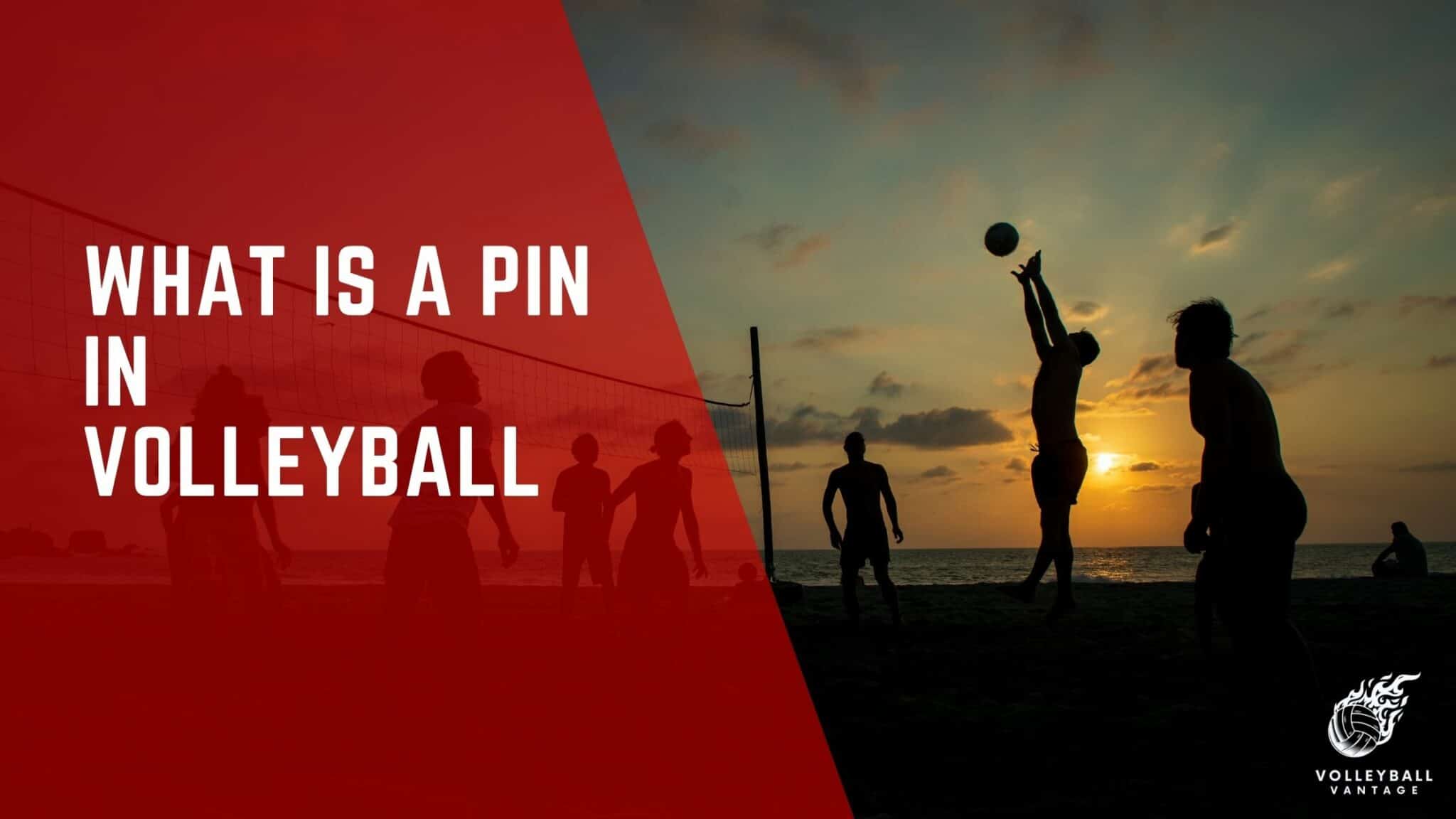 What is a Pin in Volleyball Essential Positions & Roles Volleyball
