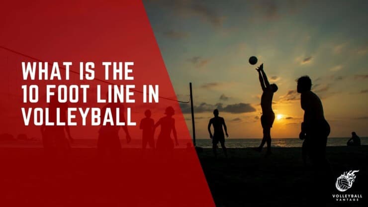 what is the 10 foot line in volleyball