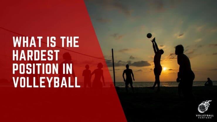 what is the hardest position in volleyball
