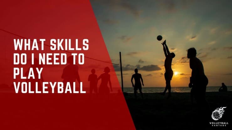what skills do i need to play volleyball
