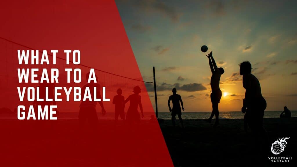 What to Wear to a Volleyball Game A Comprehensive Guide Volleyball Vantage