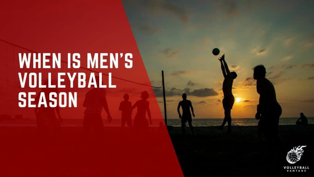 When is Men's Volleyball Season? An InDepth Analysis Volleyball Vantage