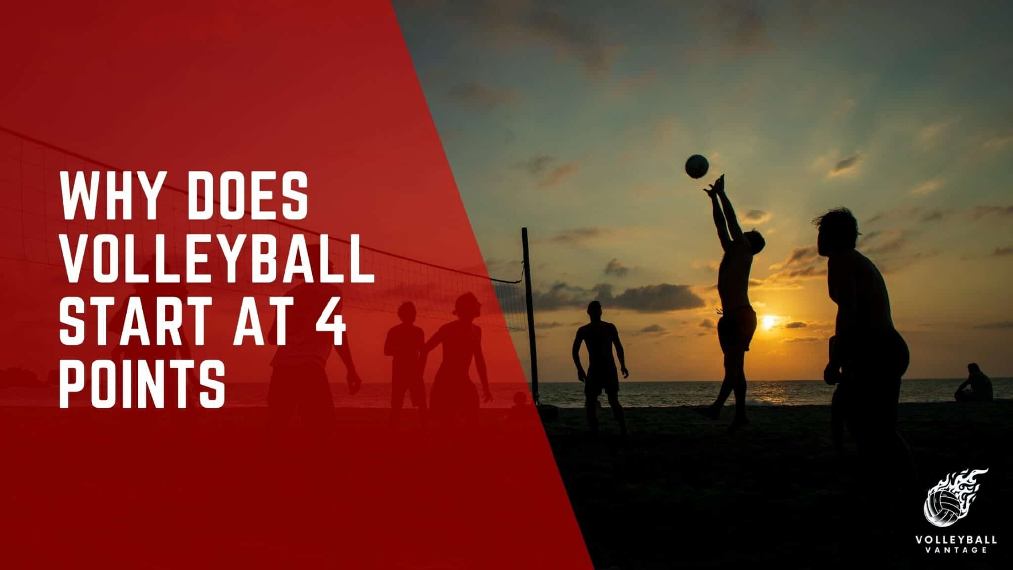 Why Does Volleyball Start at 4 Points Scoring Explained Volleyball