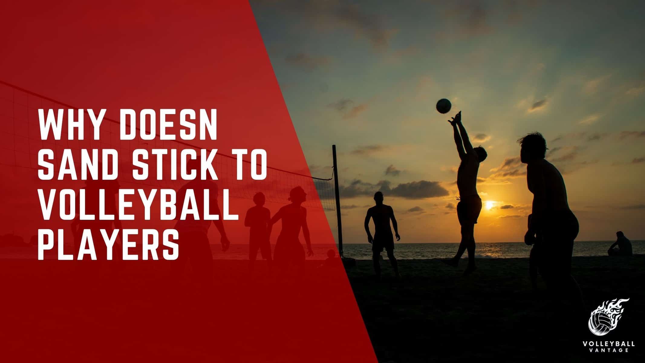 why doesn sand stick to volleyball players